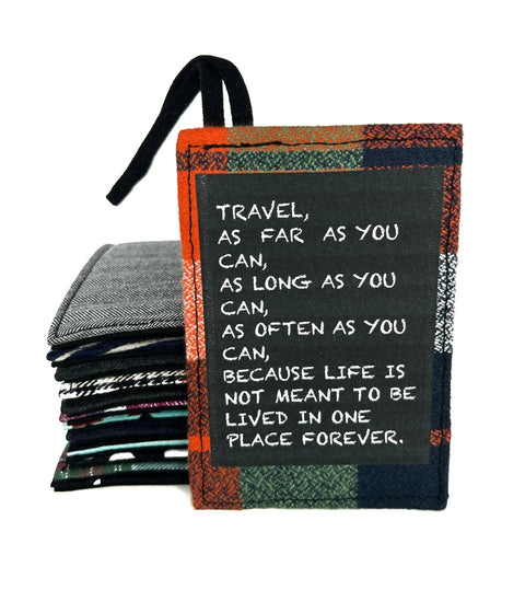 Life is not meant to be lived in one place forever Luggage tag