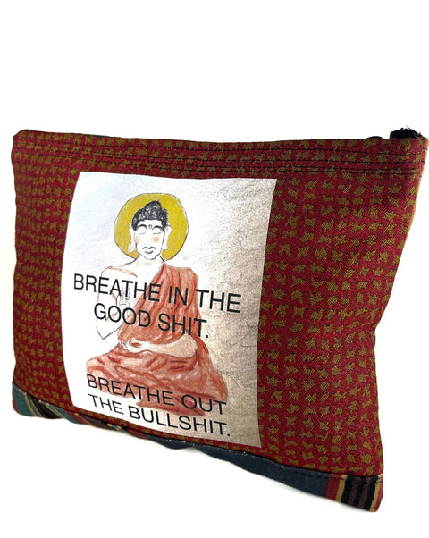 Breathe in the good shit, breathe out the bullshit Zipper pouch