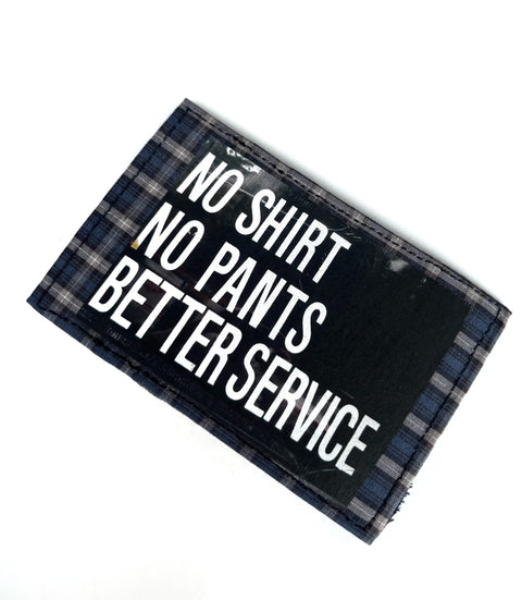 No shirt, no pants, better service, grey Mini wallet