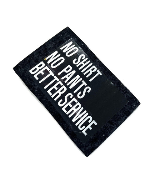 No shirt, no pants, better service Mini wallet